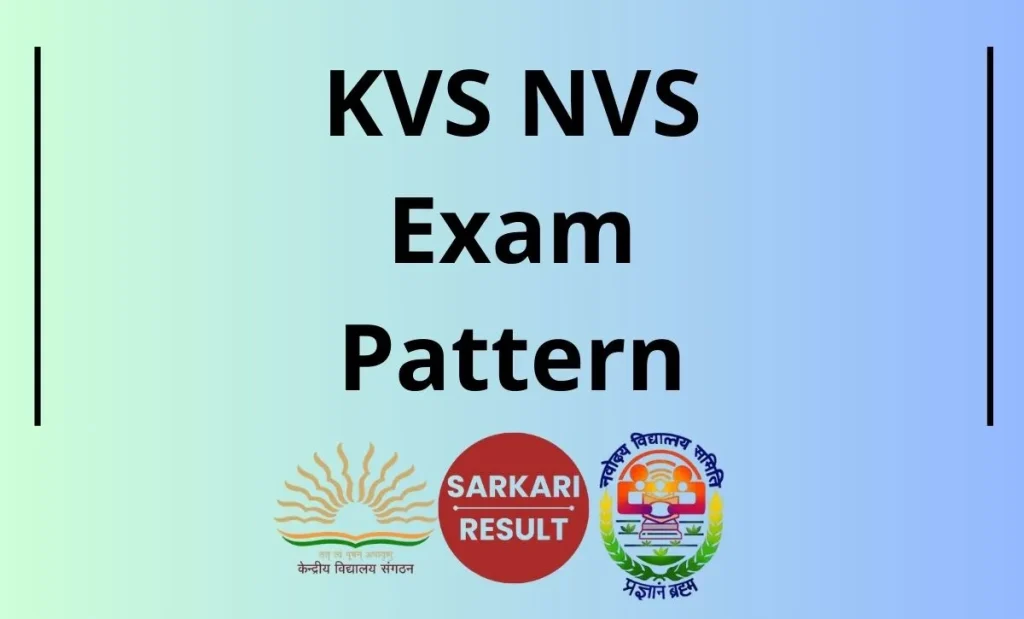 KVS NVS Exam Pattern 2026 for both Teaching & Non-Teaching Posts are discussed on this page. Interested Candidates can check the details here