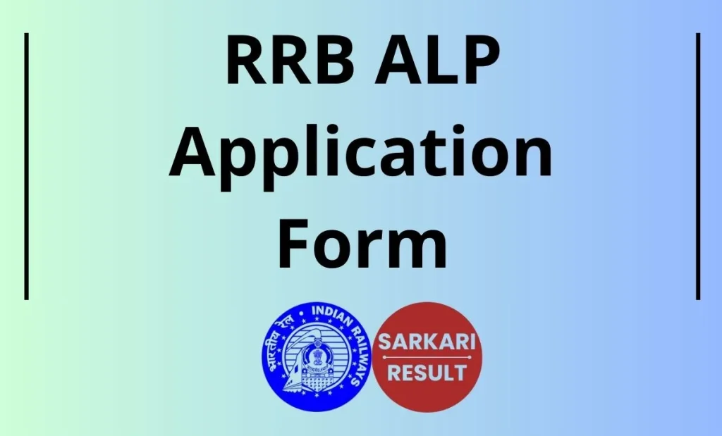 RRB ALP Application Form 2025 - Get Indian Railways 9970 Assistant Loco Pilot Vacancy Application Form discussed step by step on this page.