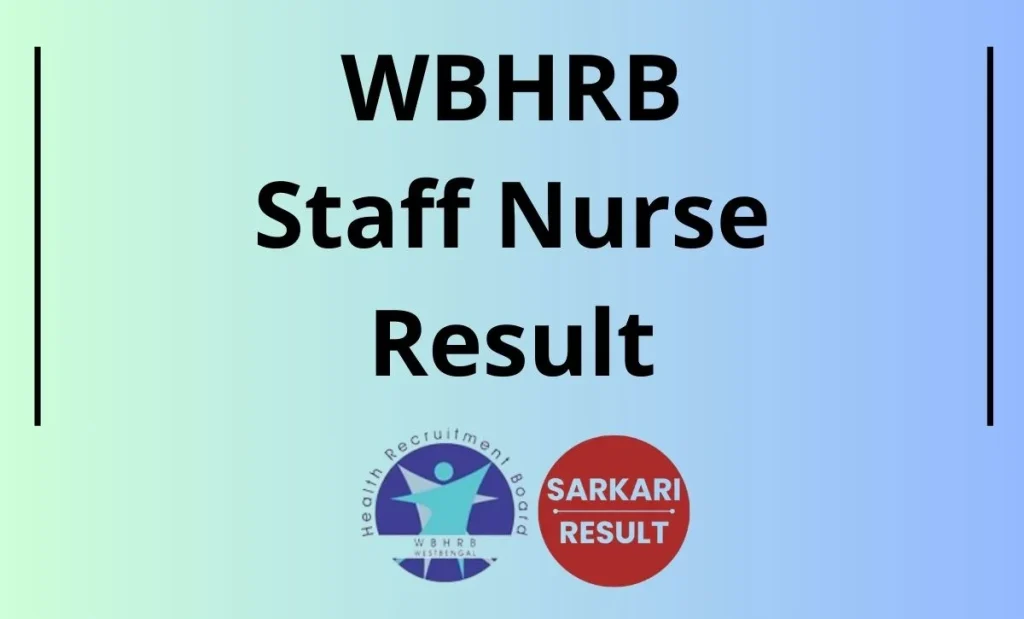 WBHRB Staff Nurse Result 2026, Grade II Merit List & Cut Off Marks Direct link is shared here in c/w WB Health Nurse Recruitment Merit List